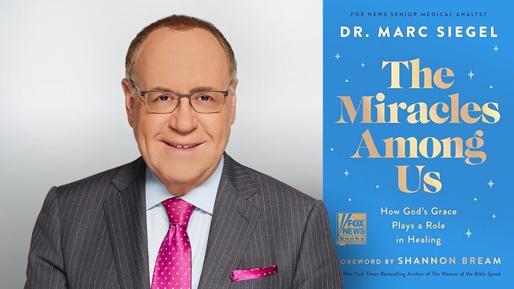 DR. MARC SIEGEL: How this doctor discovers the miracles that medicine cannot explain